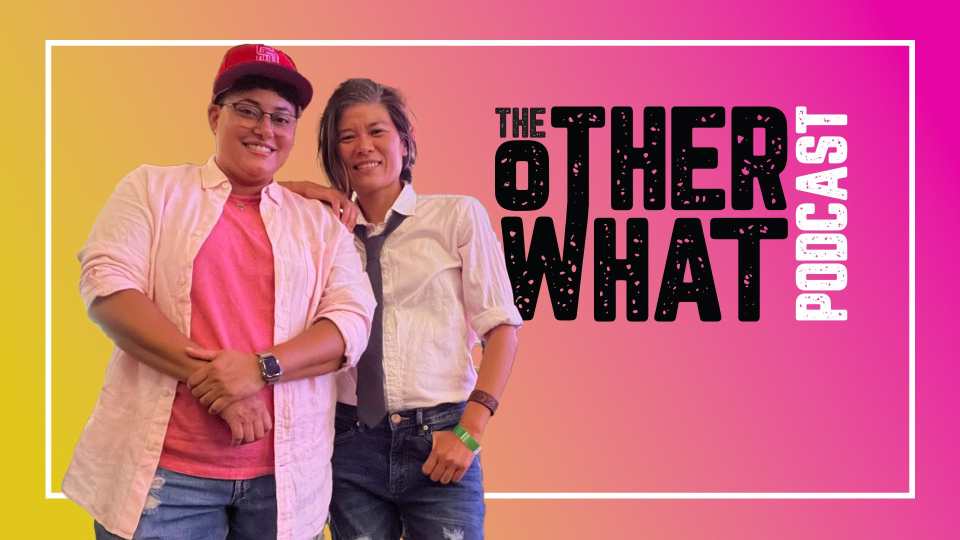 "The Other What" Podcast
